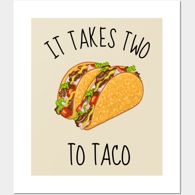 It Takes Two To Taco Funny Tacos Wall Art by DesignArchitect